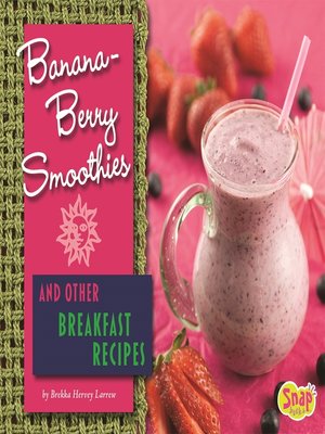 cover image of Banana-Berry Smoothies and Other Breakfast Recipes